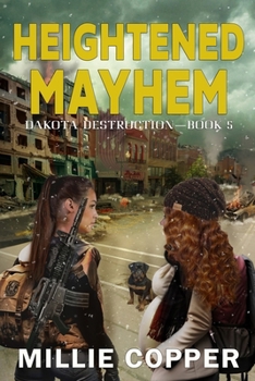 Heightened Mayhem: Dakota Destruction Book 5 | America's New Apocalypse