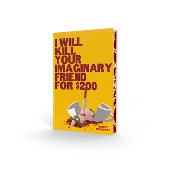 Hardcover I Will Kill Your Imaginary Friend for $200 Book