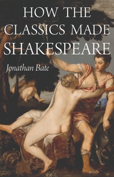 Hardcover How the Classics Made Shakespeare Book