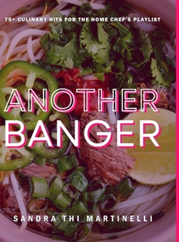 Hardcover Another Banger: 75+ Culinary Hits for the Home Chef's Playlist Book