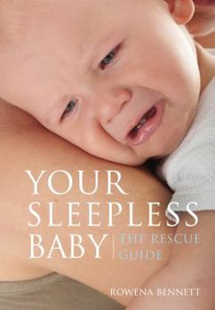 Paperback Your Sleepless Baby: The Rescue Guide Book