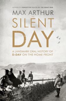 Paperback The Silent Day: A Landmark Oral History of D-Day on the Home Front Book