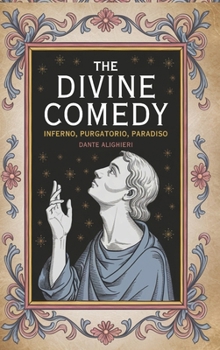 The Divine Comedy: Inferno, Purgatorio, Paradiso
