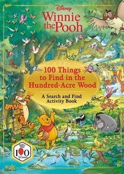 Disney Winnie The Pooh 100 Things to Find in the Hundred Acre Wood: A Search and Find Activity Book