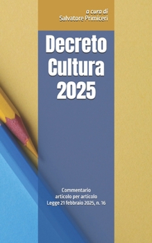Paperback Decreto cultura 2025: Commentario articolo per articolo [Italian] Book