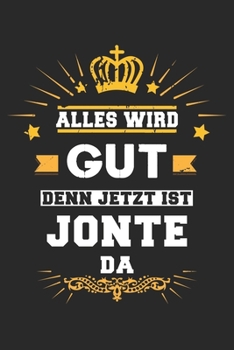 Alles wird gut denn jetzt ist Jonte da: Notizbuch gepunktet DIN A5 - 120 Seiten f�r Notizen, Zeichnungen, Formeln Organizer Schreibheft Planer Tagebuch