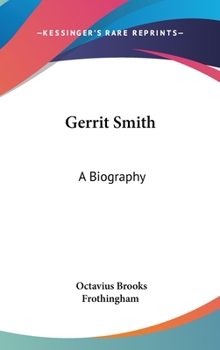 Gerrit Smith: A Biography