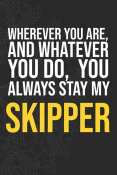 Paperback Wherever you are, And whatever you do, You always Stay My Skipper Book
