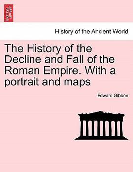 Paperback The History of the Decline and Fall of the Roman Empire. with a Portrait and Maps Book