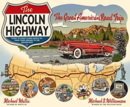 Hardcover The Lincoln Highway: Coast to Coast from Times Square to the Golden Gate Book