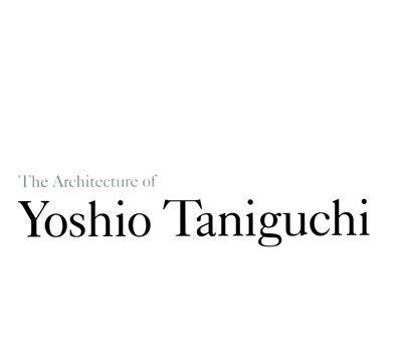 Hardcover The Architecture of Yoshio Taniguchi Book