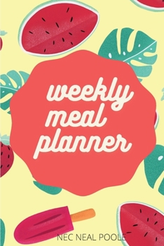 Paperback Weekly Meal Planner: Useful Weekly Grocery Shopping List- Organizer for Shopping & Cooking -Food Journal - Daily Planner Book