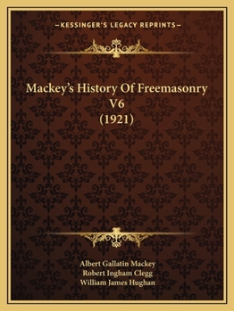 Paperback Mackey's History Of Freemasonry V6 (1921) Book