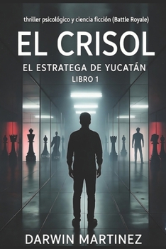 El Crisol: Libro 1: El estratega de Yucatán (Spanish Edition)