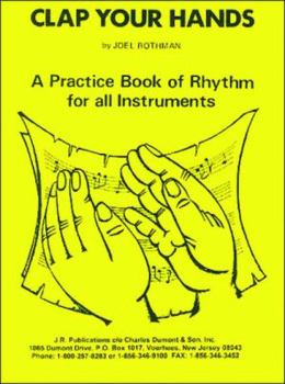JRP46 - Clap Your Hands A Practice Book of Rhythm of all Instruments