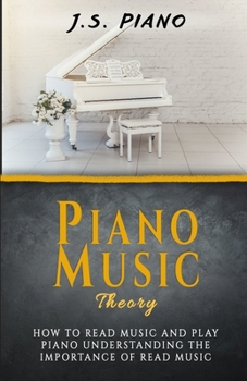 Paperback Piano Music Theory: How to Read Music and Play Piano. Understanding the Importance of Reading Music Book