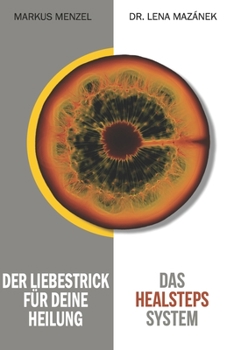 Paperback Das HEALSTEPS System: Der Liebestrick für deine Heilung [German] Book