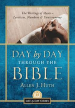 Paperback Day by Day Through the Bible: The Writings of Moses - Leviticus, Numbers & Deuteronomy Book