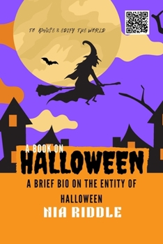Paperback A Book On Halloween: A Brief Bio On the Entity Of Halloween Book