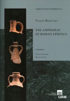 Paperback The Amphorae of Roman Ephesus Book