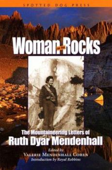 Hardcover Woman on the Rocks: The Mountaineering Letters of Ruth Dyar Mendenhall Book