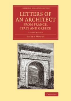 Paperback Letters of an Architect from France, Italy and Greece 2 Volume Set Book