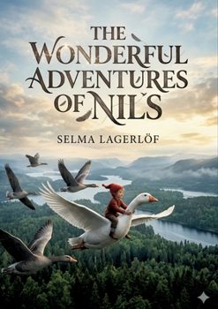 The Wonderful Adventures of Nils: by Selma Lagerlöf