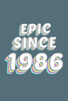 Paperback Epic Since 1986 Birthday Gift: Lined Notebook / Journal Gift, 120 Pages, 6x9, Soft Cover, Matte Finish Book