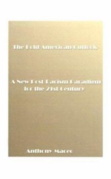 The Bold American Outlook Handbook: A New Post-Racism Paradigm for the 21st Century Designed to Show Educators/Parents How to Teach America's Young Pe