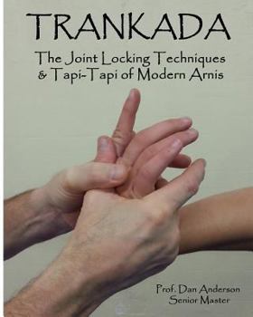 Paperback Trankada: The Joint Locking Techniques & Tapi-Tapi of Modern Arnis Book