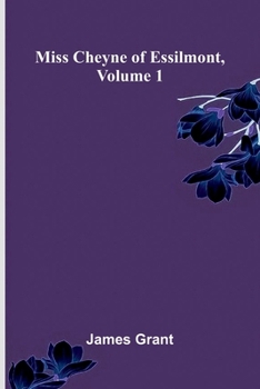 Paperback Miss Cheyne of Essilmont, Volume 1 Book