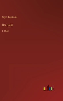 Der Salon: I. Theil