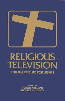 Paperback Religious Television: Controversies and Conclusions Book