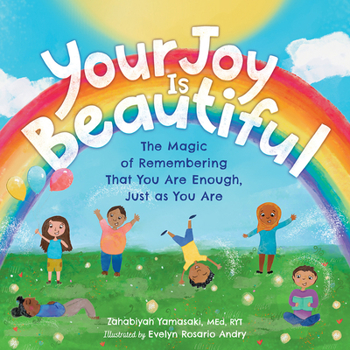 Hardcover Your Joy Is Beautiful: The Magic of Remembering That You Are Enough, Just as You Are Book