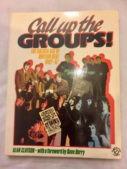 Paperback Call up the groups!: The golden age of British beat, 1962-1967 Book