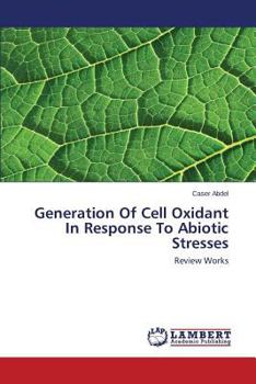 Paperback Generation of Cell Oxidant in Response to Abiotic Stresses Book