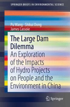 Paperback The Large Dam Dilemma: An Exploration of the Impacts of Hydro Projects on People and the Environment in China Book