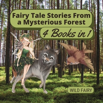 Paperback Fairy Tale Stories From a Mysterious Forest: 4 Books in 1 Book