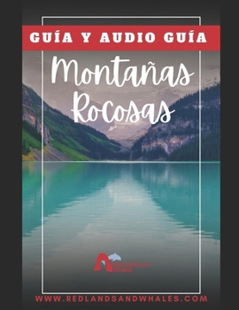 GUIA DE UN VIAJE POR LAS MONTAÑAS ROCOSAS - CANADA: Audio guía en nuestra APP Tourist Road Guides