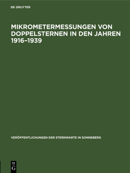 Hardcover Mikrometermessungen Von Doppelsternen in Den Jahren 1916-1939: Teil 3: Optischer Systeme [German] Book