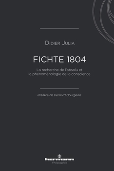 Paperback Fichte 1804: La recherche de l'absolu et la phénoménologie de la conscience [French] Book
