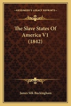 Paperback The Slave States Of America V1 (1842) Book