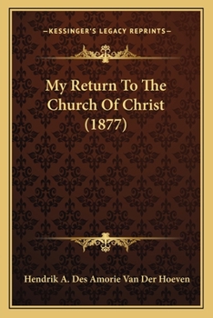 Paperback My Return To The Church Of Christ (1877) Book