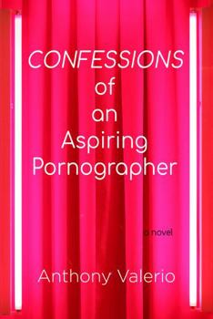 Paperback Confessions of an Aspiring Pornographer Book