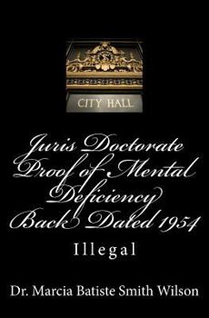 Paperback Juris Doctorate Proof of Mental Deficiency Back Dated 1954: Illegal Book