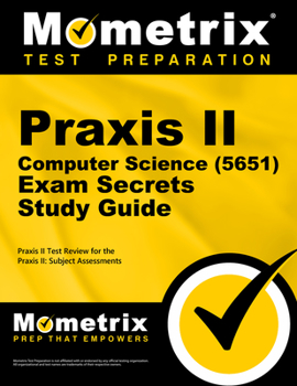 Paperback Praxis II Computer Science (5651) Exam Secrets Study Guide: Praxis II Test Review for the Praxis II: Subject Assessments Book