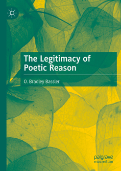 Paperback The Legitimacy of Poetic Reason Book