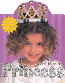 Hardcover I Want to Be a Princess (Smart Kids) Book