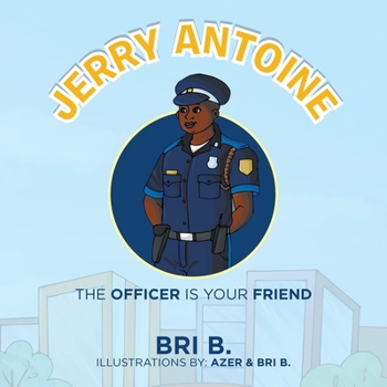 Paperback Jerry Antoine: The Officer Is Your Friend Book