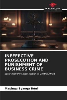 Paperback Ineffective Prosecution and Punishment of Business Crime Book